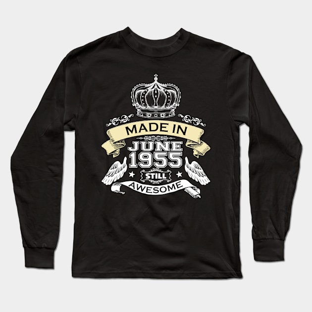 Made in June 1955 Still Awesome Long Sleeve T-Shirt by StarWheel